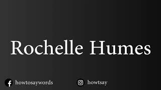 How To Pronounce Rochelle Humes [upl. by Cheyne81]