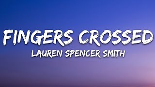 Lauren Spencer Smith  Fingers Crossed Lyrics [upl. by Nerraw749]