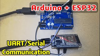 Arduino and ESP32 Serial Communication  UART Communication [upl. by Gretta]