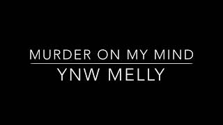 murder on my mind  YNW Melly [upl. by Garfield]