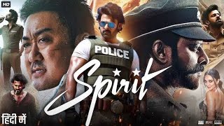 Spirit Full Movie In Hindi 2025  Prabhas  Don Lee  Kiara Advani  Sandeep Reddy  South Movie [upl. by Egedan175]