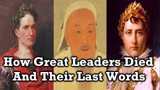 The Last Words of Famous Leaders [upl. by Adnwahsar546]