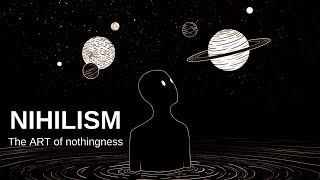 Nihilism The ART of NOTHINGNESS [upl. by Dambro58]