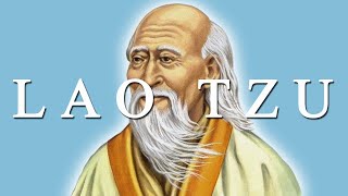 Lao Tzu The Teachings of the Great Taoist Sage [upl. by Ungley]