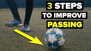 3 STEPS TO IMPROVE YOUR PASSING SKILLS [upl. by Oremor567]