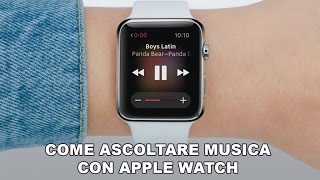 Come ascoltare Musica tramite Apple Watch  Focus [upl. by Nadya]