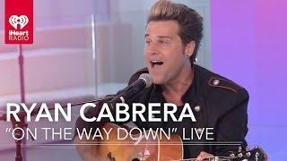 Ryan Cabrera  quotOn The Way Downquot Acoustic  iHeartRadio Live [upl. by Naji646]