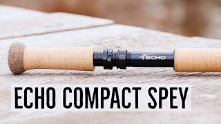 Echo Compact Spey  MOST UNDERRATED  Fly Rod Review [upl. by Fritze777]