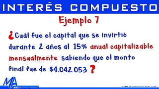 Interés compuesto  Ejemplo 7 Hallar el capital con interés capitalizable [upl. by Ynatsyd419]