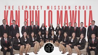 Kan Run Lo Mawi La  The Leprosy Mission Choir Official Music Video [upl. by Alonso]