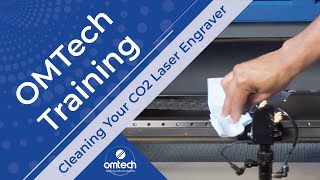 Cleaning Your CO2 Laser Engraver  Training Video  OMTech Laser [upl. by Ludly486]