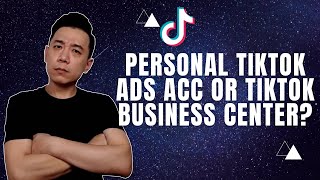 Personal TikTok Ads Account or TikTok Business Center [upl. by Wisnicki]