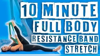 10 Minute Full Body Resistance Band Stretch [upl. by Nocaed]