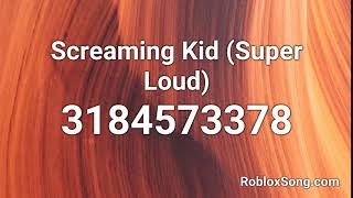 Screaming Kid Super Loud Roblox ID  Roblox Music Code [upl. by Renmus]