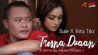 Sule ft Rita Tila  Tresna Duaan Official Music Video [upl. by Frodi]