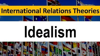 Idealism  International Relations Theory  Hindi [upl. by Deerc]