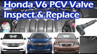 How To Inspect amp Replace Honda V6 PCV Valve [upl. by Oterol]