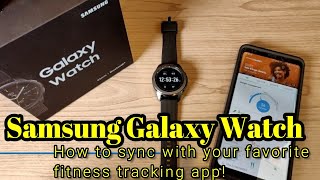 Samsung Galaxy Watch 2018 How to sync with your favorite fitness tracking app Strava FitBit etc [upl. by Eenehs]