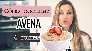 COMO COCINAR AVENA de 4 FORMAS DIFERENTES [upl. by Nelyt]