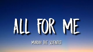 Mariah the Scientist  All For Me Lyrics [upl. by Scribner]