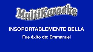 Insoportablemente Bella  Multikaraoke  Fue Éxito De Emanuel [upl. by Ecirted]