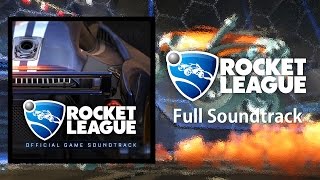 ORIGINAL Full Rocket League Soundtrack [upl. by Soalokcin]