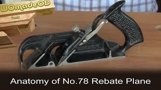 Stanley No78 Rebate Plane  An Anatomy [upl. by Itirahc]