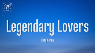 Katy Perry  Legendary Lovers Lyrics [upl. by Anear]