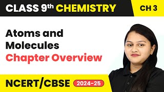 Atoms and Molecules  Chapter Overview  Class 9 Chemistry Chapter 3  CBSE 202425 [upl. by Valenba]