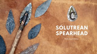 Solutrean Spearheads The Art of Prehistoric Flintknapping [upl. by Sibyl]