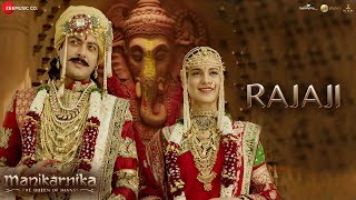 Rajaji  Full Video  Manikarnika  Kangana Ranaut  Pratibha Singh Baghel amp Ravee Mishrra [upl. by Akehsar266]