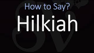 How to Pronounce Hilkiah CORRECTLY [upl. by Marsha864]