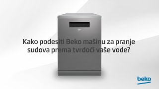 Kako da podesite Beko mašinu za pranje sudova prema tvrdoći vaše vode [upl. by Larner]