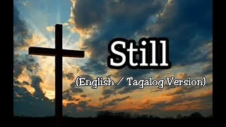 STILL  MANANATILI ENGLISH  TAGALOG VERSION WITH LYRICS [upl. by Lihka]