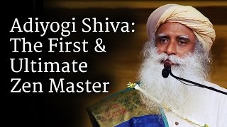 Adiyogi Shiva The First amp Ultimate Zen Master  Sadhguru [upl. by Ludlew862]