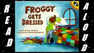 Read Aloud Froggy Gets Dressed by Jonathan London [upl. by Shaylynn]