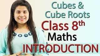 Introduction  Cubes and Cube Roots  Chapter 6  NCERT Class 8th Maths [upl. by Knowle]