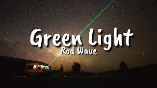 Rod Wave  Green Light Lyrics [upl. by Kristy]