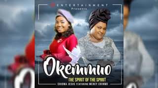 Chioma Jesus Ft Mercy Chinwo  OKEMMUO Audio [upl. by Airotal]