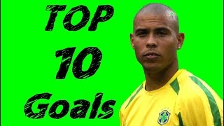 Ronaldo quotFenômenoquot ● Top 10 Goals [upl. by Scarface]