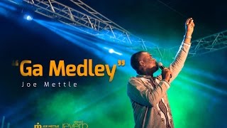 Ga Medley JOE METTLE Part 1 [upl. by Lirrehs]