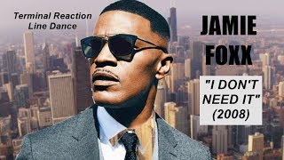 Terminal Reaction Line Dance  Jamie Foxx  I Dont Need It [upl. by Blanchard236]