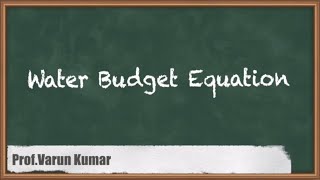 Water Budget Equation  Hydrology Basics  GATE Hydrology [upl. by Eelarbed61]