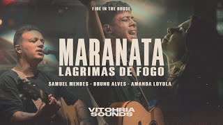 Maranata Lágrimas de Fogo  Samuel Mendes feat Amanda Loyola  Bruno Alves  Vitohria Sounds [upl. by Harry663]