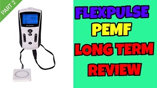 FLEXPULSE PEMF LONG TERM REVIEW [upl. by Arodasi15]