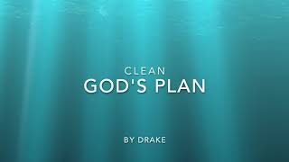 Gods Plan CLEAN lyrics [upl. by Scevor]