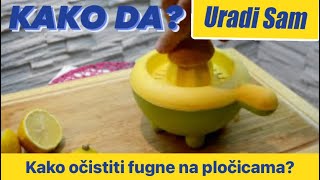 Kako Ocistiti Fugne u Kupatilu  URADI SAM [upl. by Elleinwad]