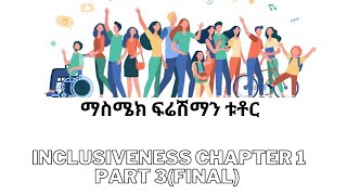 INCLUSIVENESS CHAPTER 1 part 3FINAL [upl. by Erastus]