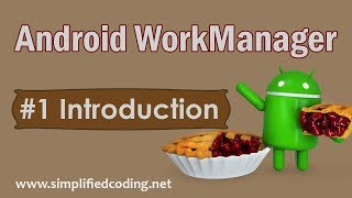 1 Android WorkManager Tutorial  Introduction [upl. by Noinatrad]