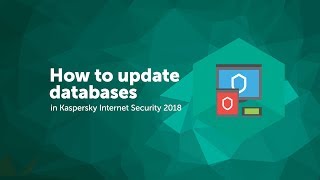 How to update databases in Kaspersky Internet Security 2018 [upl. by Oileve485]